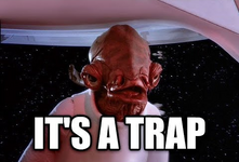 It's a trap.png