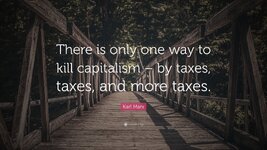 -There-is-only-one-way-to-kill-capitalism-by-taxes.jpg