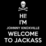 hi-im-johnny-knoxville-welcome-to-jackass.png