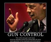 gun-control-gun-control-2nd-ammendment-barak-obama-socialist-demotivational-poster-1241628719.jpg