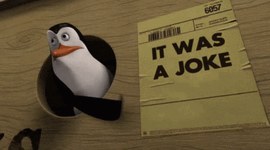 penguin-it-was-a-joke.gif