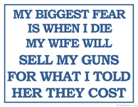 my-biggest-fear-wife-sells-guns-sign.png