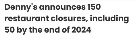 Screenshot 2024-10-22 at 19-04-10 Denny's announces 150 restaurant closures including 50 by th...png