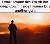 Deep down inside, want a gun.JPG