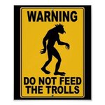 do_not_feed_the_trolls_poster-r904201f97d3f40fbac9ba4e6bf7580e8_zpc_400.jpg