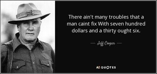 -many-troubles-that-a-man-caint-fix-with-seven-hundred-dollars-and-a-thirty-jeff-cooper-34-76-06.jpg