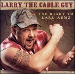 The_Right_to_Bare_Arms_(Larry_the_Cable_Guy_album_-_cover_art).jpg