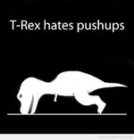 t rex hates push ups.jpg