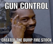 gun-control-created-the-bump-fire-stock-mematic-net-28315800.png