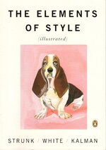 The Elements of Style Illustrated Strunk Jr.,William, White,E.B.2007 Paperback Just $30 .jpg