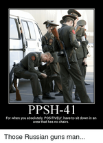 ppsh-41-for-when-you-absolutely-positively-have-to-sit-down-22173992.png