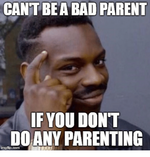 cant-bea-bad-parent-if-you-dont-do-any-parenting-17024085.png