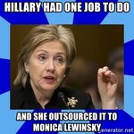hillary-had-one-job-to-do-and-she-outsourced-it-to-monica-lewinsky.jpg