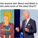 Has-anyone-seen-Beavis-and-Biden-in-the-same-room-at-the-same-time-meme-10558.jpg