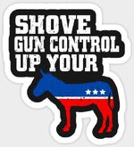shove_gun_control_up_your_donkey_sticker_22__53114.jpg