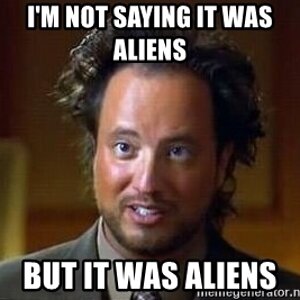 NotsayinItWasAliens.jpg